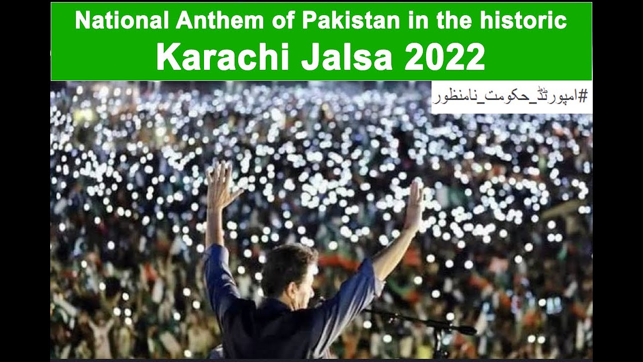 The National Anthem of Pakistan in the historic Karachi Jalsa 2022 | Pakistan Tehreek-e-Insaf |