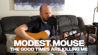 Modest Mouse - The Good Times Are Killing Me