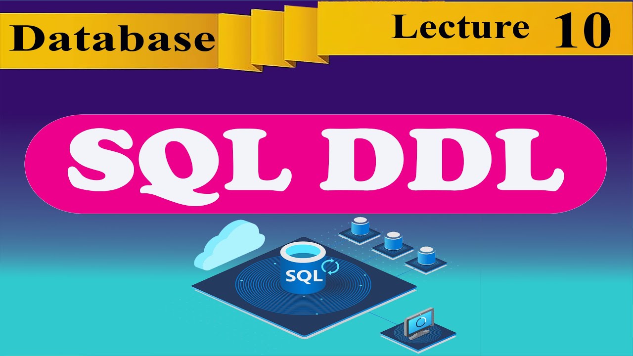 [Database 10]: SQL DDL in MS SQL Server 2025 [Create a Complete ...