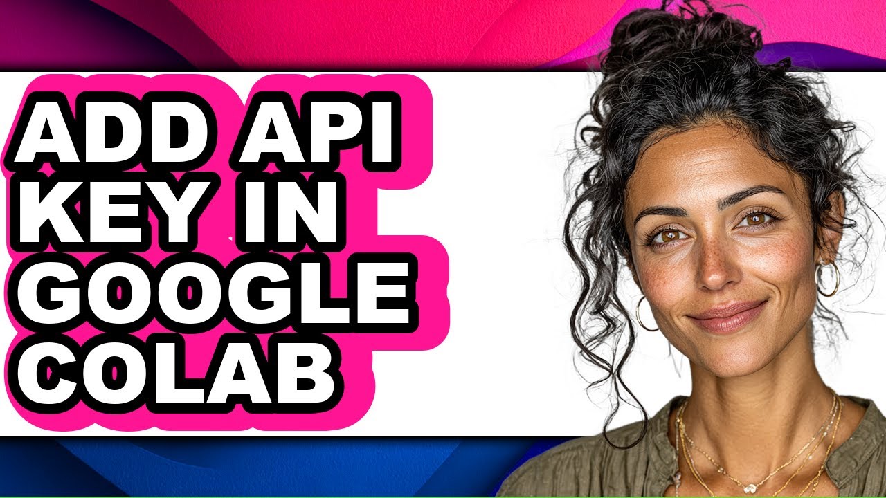 How to Add Api Key in Google Colab (easy Method) - YouTube