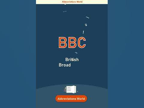 BBC Abbreviation stands for, BBC Abbreviation Full Form, What does BBC