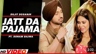 Jatt Da Pajama | Dj Song | Diljit Dosanjh, Sonam Bajwa | Latest Punjabi Song