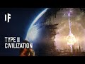 What If We Became a Type II Civilization?