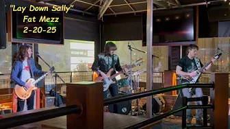 'Lay Down Sally' (covered by Fat Mezz 2-20-25) 'Lay Down Sally' (covered by Fat Mezz 2-20-25)