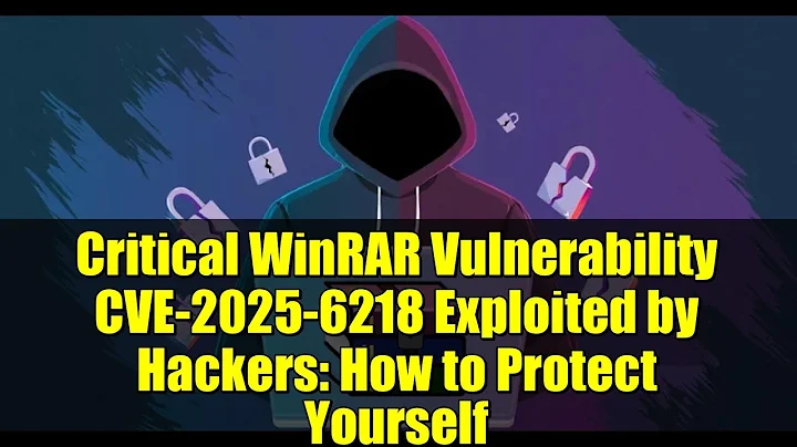 Critical WinRAR Vulnerability CVE-2025-6218 Exploited by Hackers: How to Protect Yourself