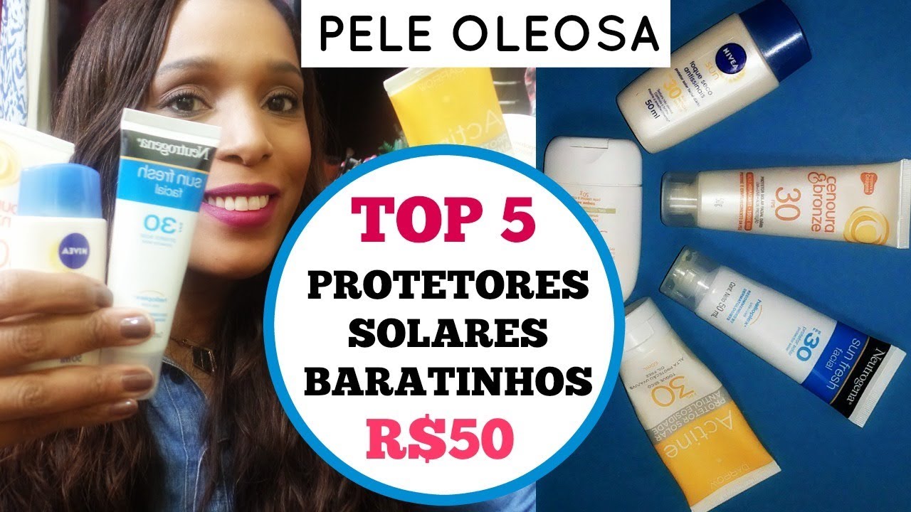 Top 5 Protetores Solares Baratinhos para Pele Oleosa| Dúvidas de Beleza ...