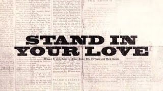 Vignette de la vidéo "Stand In Your Love (Official Lyric Video) - Bethel Music & Josh Baldwin | VICTORY"