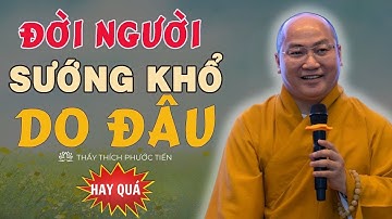 Bạn Khổ Không Phải Vì Cuộc Đời – Mà Vì Cứ Cố Hiểu Lòng Người | Thầy Thích Phước Tiến 2025
