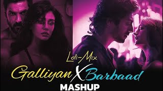 Download Lagu Galliyan Return x Barbaad 💔 | Dark Love Mashup | Hindi Mashup 2026 MP3