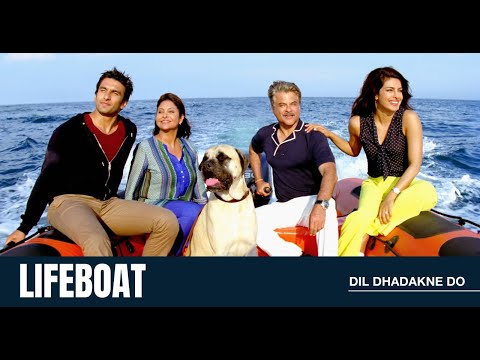 Lifeboat | Dil Dhadakne Do | Anil K | Shefali S | Priyanka C | Ranveer S | Farhan A | Zoya A