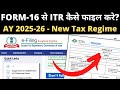New Tax Regime में Form 16 से ITR कैसे फाइल करें? Online ITR Filing in New Tax Regime AY 2025-26?