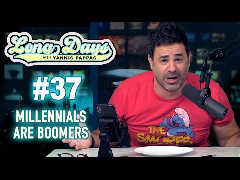 Millennials are Boomers - LongDays with Yannis Pappas - Episode 37