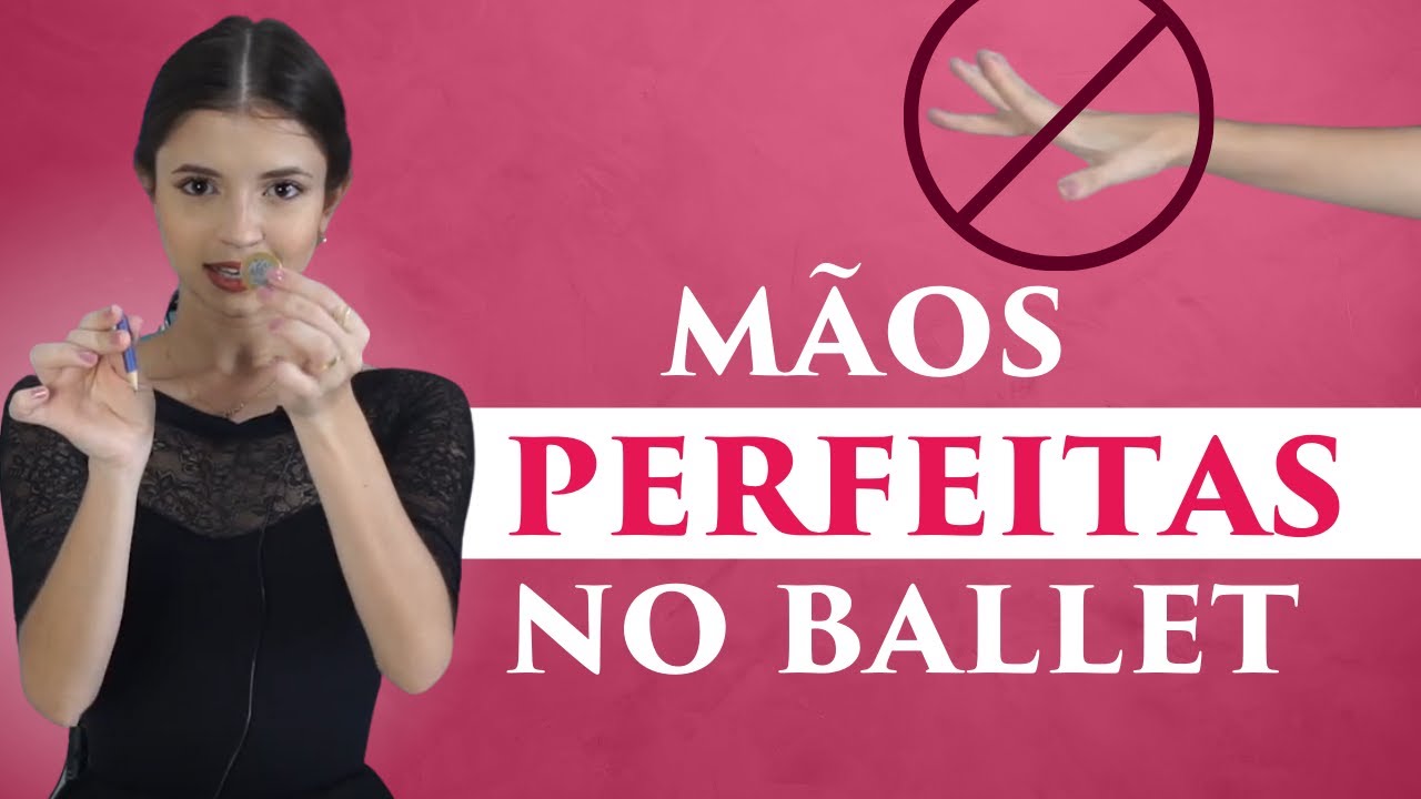 MÃOS PERFEITAS NO BALLET  - truque fácil