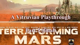 Vitruvian Playthrough: Terraforming Mars - Part 5 (final)