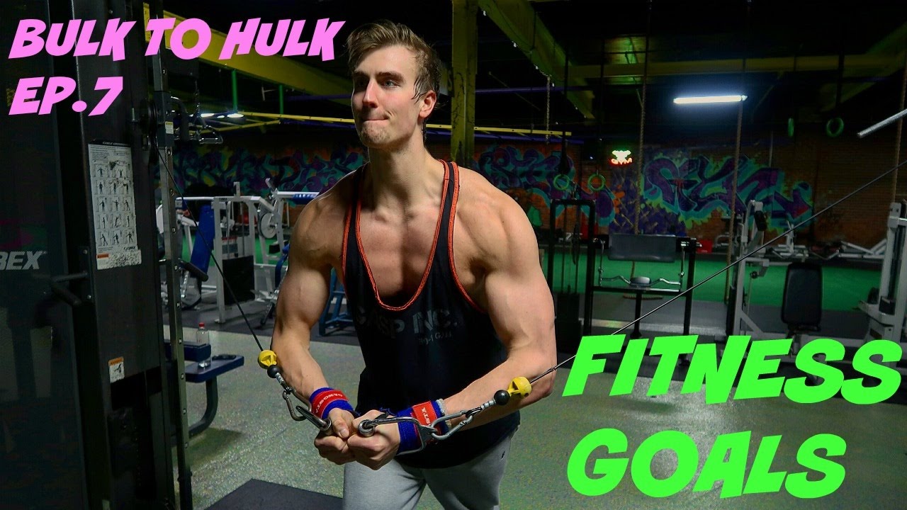 Fitness Goals|Bulk to Hulk Ep.7| - YouTube