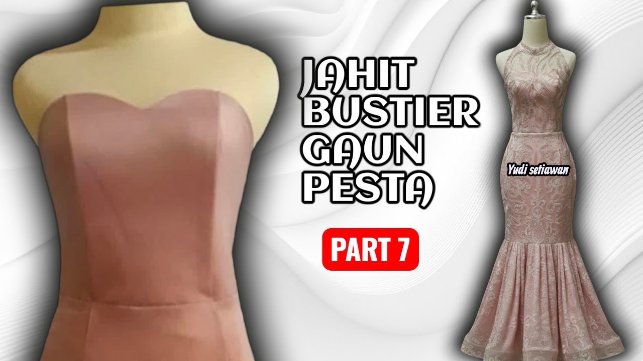 CARA JAHIT BUSTIER GAUN PESTA (part 7)