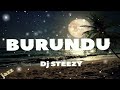 BURUNDU Official Audio Song BY DJ STEEZY BURUNDU Music AfroVibes JazzVibes NewMusic 