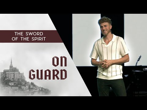 On Guard! It’s A Spiritual Battle Out There | The Sword of The Spirit