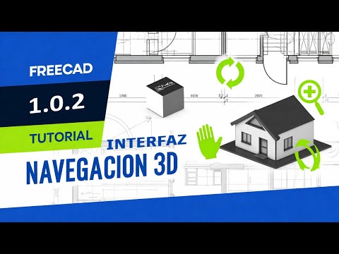 INTERFAZ Y NAVEGACIÓN 3D de FREECAD | TUTORIAL PLANOS DE VIVIENDA CON FREECAD 1.0.2 | LECCIÓN 3