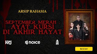 SEPTEMBER MERAH : AYAT KURSI DI AKHIR HAYAT | ARSIP RAHASIA