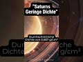 Saturns geringe Dichte #knowledge #universe