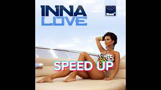INNA - LOVE (SPEED UP)