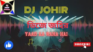 Download Lagu Yaad Aa Raha Hai || dj johir MP3