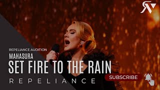 [RPLC AUDITION] MAHASURA - SET FIRE TO THE RAIN (ORIGINAL BY ADELE)