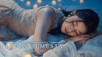 ANGGIS DEVAKI - LEWAT SEMESTA (OST. TABAYYUN) OFFICIAL MUSIC VIDEO