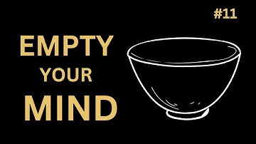Learn to Empty Your Mind | Tao Te Ching Explained | Chapter 11