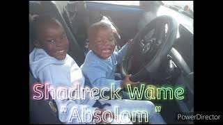 Shadreck Wame - Absolom