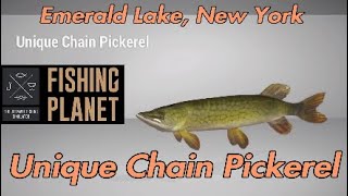 Fishing Planet - Unique Chain Pickerel - Emerald Lake, New York - Unique Guide