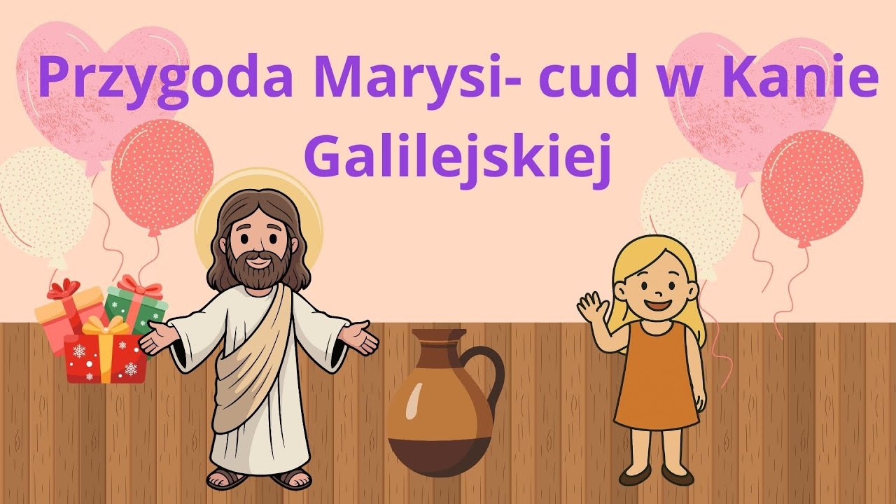 Przygoda Marysi - cud w Kanie Galilejskiej