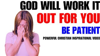 GOD Will WORK  IT OUT For YOU, Be PATIENT (Powerful Christian Motivational Video) screenshot 3