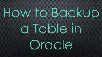 How to Backup a Table in Oracle