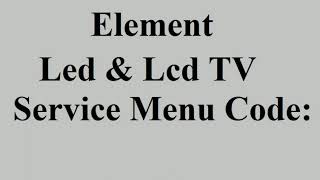 Element LCD & LED TV SERVICE MENU CODE UPDATE BY ALL ERROR CODE