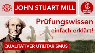 John Stuart Mill, qualitativer Utilitarismus, Freiheit, Individualismus, Abitur Philosophie Ethik