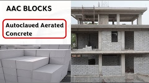 AAC Blocks | Autoclaved Aerated Concrete Blocks | AAC vs Clay Bricks | Lowcost construction material