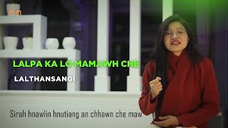 Lalthansangi - Lalpa Ka Lo Mamawh Che