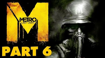 Metro: Last Light - Gameplay Walkthrough Part 6 - Shrimp! (PC, XBox 360, PS3)