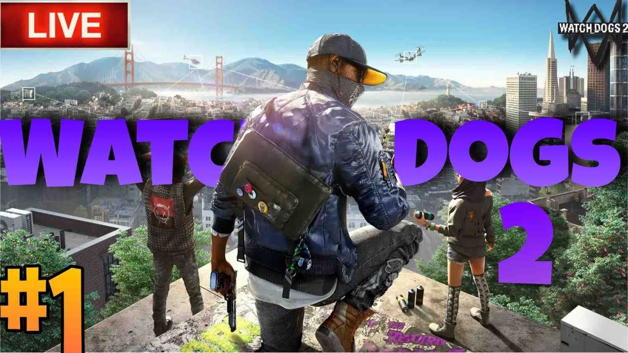 🔴 WATCH DOGS 2 LIVE | FULL HACKING MODE ON | High Graphics Gameplay