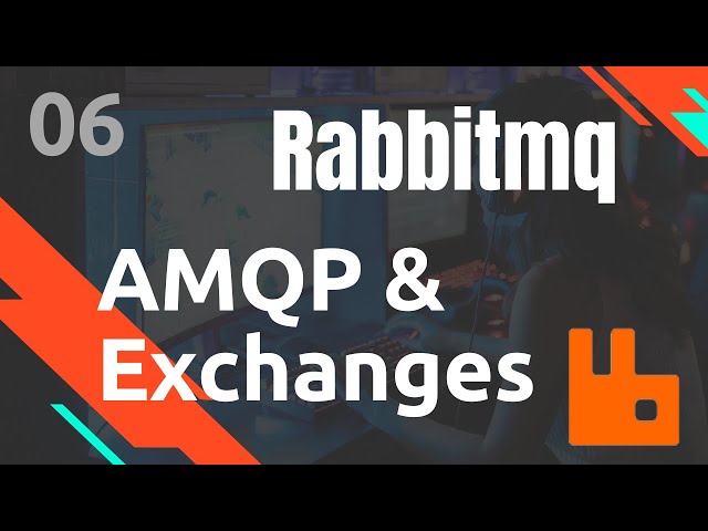Types d'Exchanges & AMQP - #Rabbitmq 06