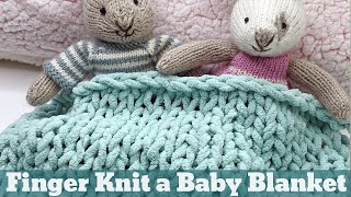 Finger Knitting with Thinner Yarn  Perfect for Baby Blankets