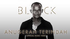 BLACK - Anugerah Terindah (OFFICIAL MUSIC VIDEO)  - Durasi: 4:44. 