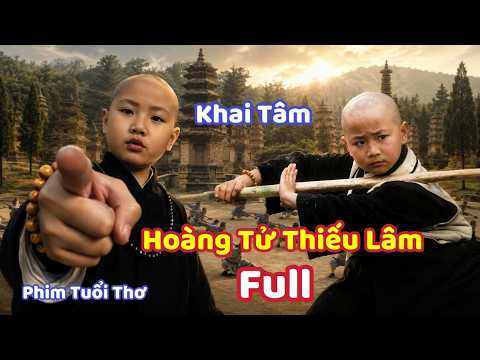 Tóm Tắt Khai Tâm Hoàng Tử Thiếu Lâm | Bộ Phim Tuổi Thơ Kinh Điển Một Thời