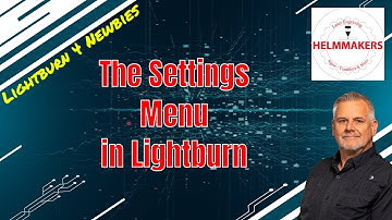 Lightburn for Newbies - Settings Menu