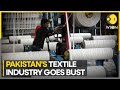 Pakistans textile industry in tatters  world news  wion