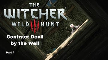 CONTRACT DEVIL BY THE WELL | The Witcher 3 Wild Hunt (PC) No Commentary Gameplay Part 4