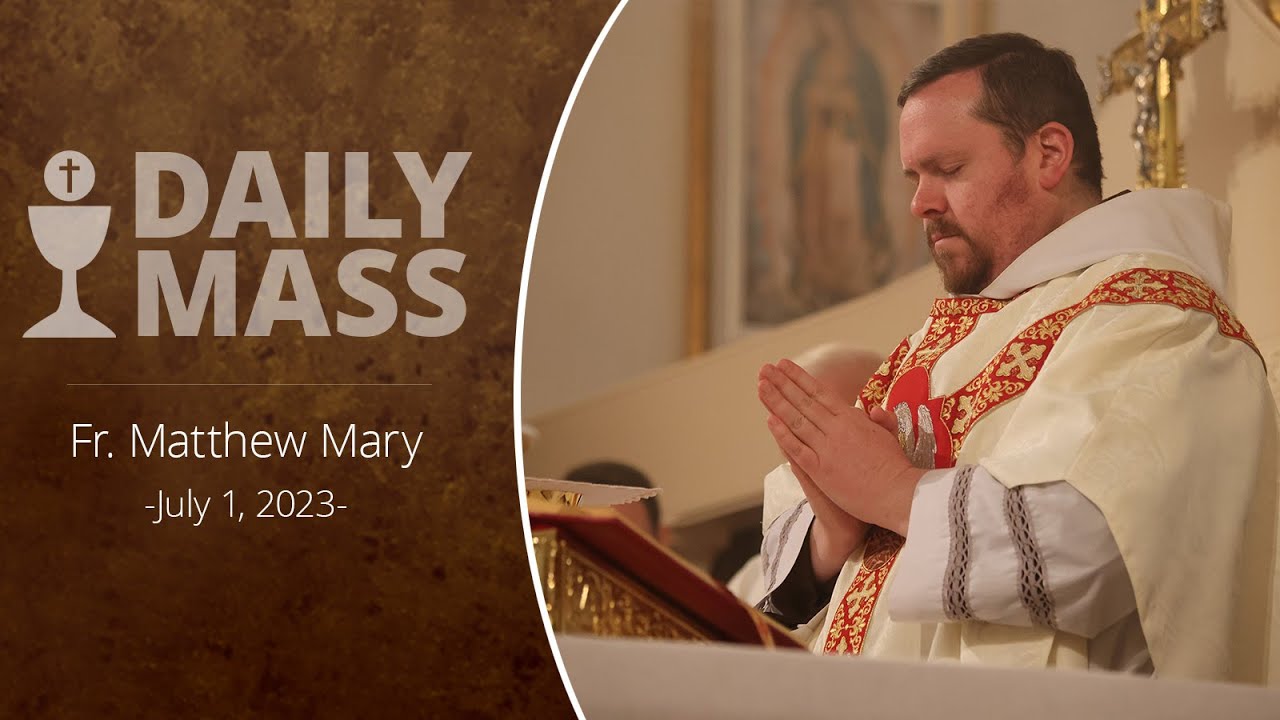 Catholic Daily Mass - Daily TV Mass - July 1, 2023