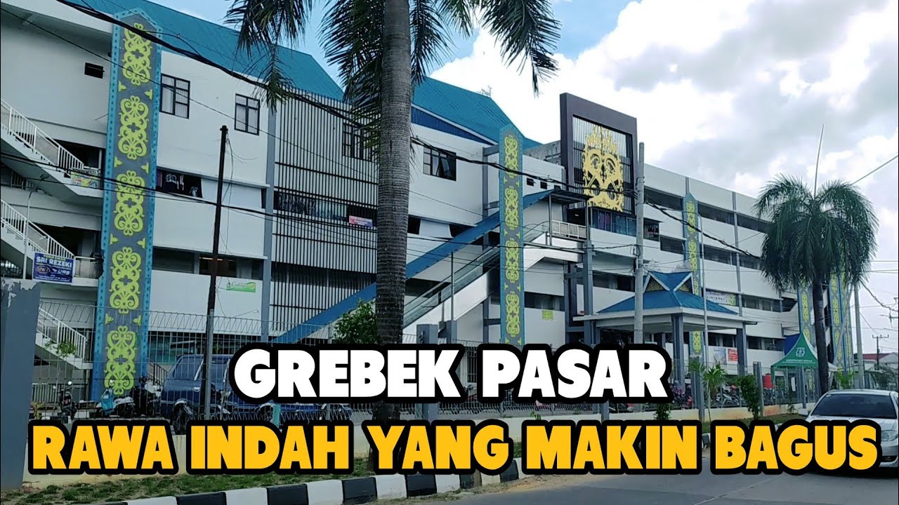 GREBEK PASAR RAWA INDAH BONTANG SETELAH 3 TAHUN GAK MUDIK TERNYATA MAKIN BAGUS